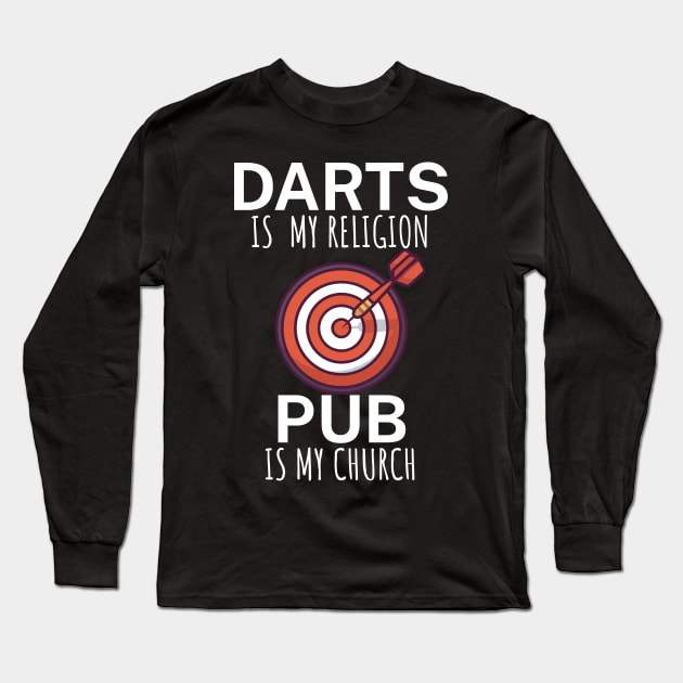 Darts is my religion pub is my church Long Sleeve T-Shirt by maxcode